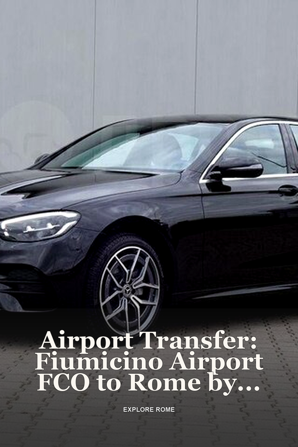 Airport Transfer: Fiumicino Airport FCO to Rome by Business Car