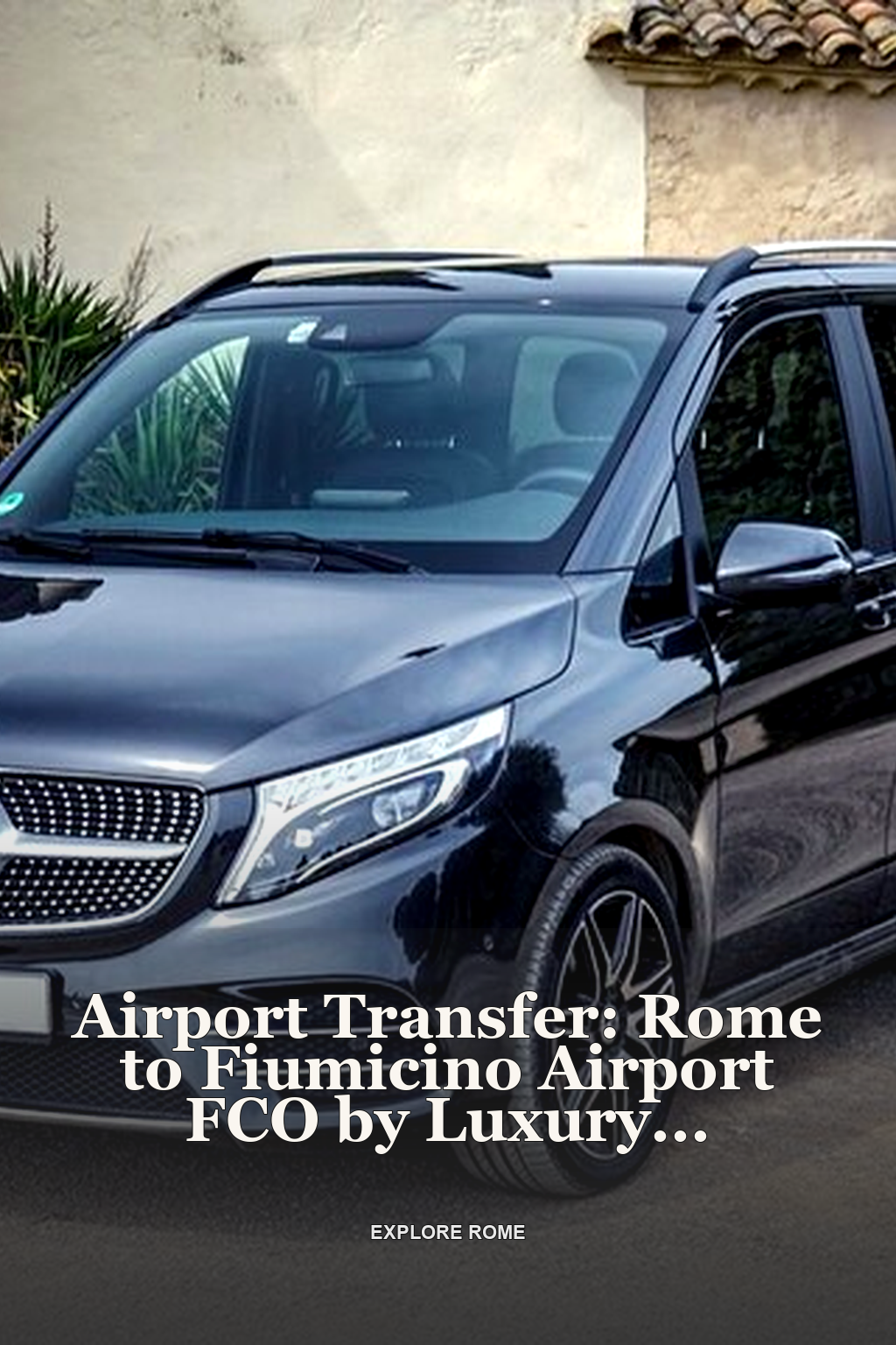 Airport Transfer: Rome to Fiumicino Airport FCO by Luxury Van