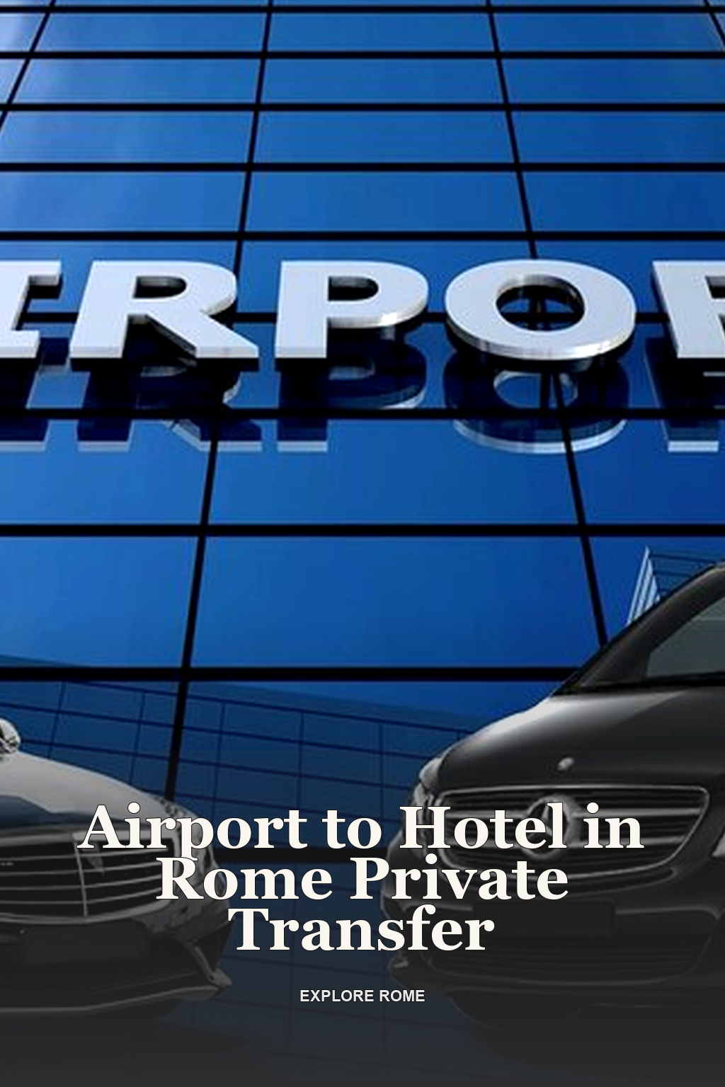Airport to Hotel in Rome Private Transfer