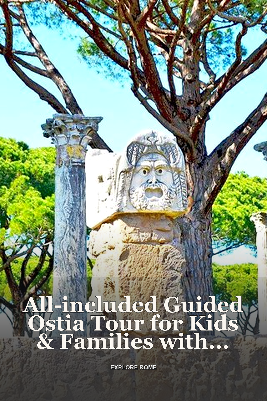 All-included Guided Ostia Tour for Kids & Families with Hotel Pick-up & Drop-off