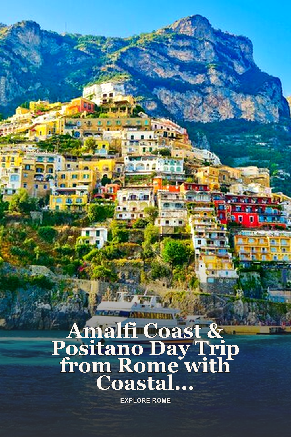 Amalfi Coast & Positano Day Trip from Rome with Coastal Cruise