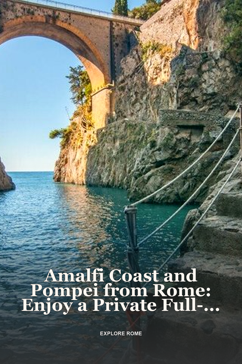 Amalfi Coast and Pompei from Rome: Enjoy a Private Full-Day Tour