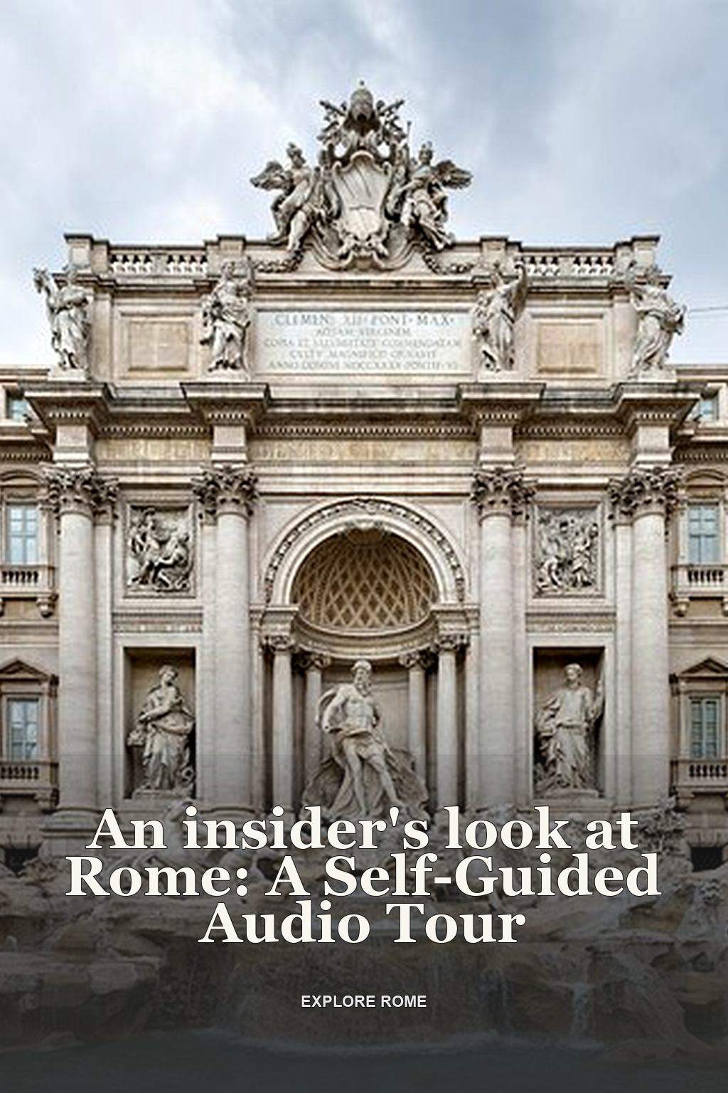 An insider's look at Rome: A Self-Guided Audio Tour