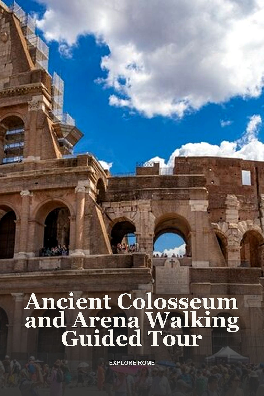 Ancient Colosseum and Arena Walking Guided Tour