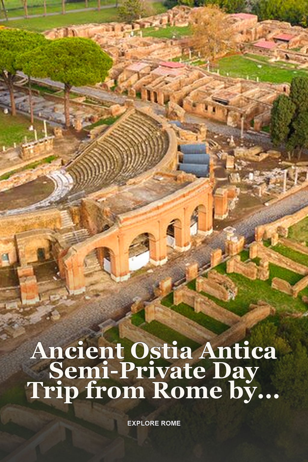 Ancient Ostia Antica Semi-Private Day Trip from Rome by Train with Guide