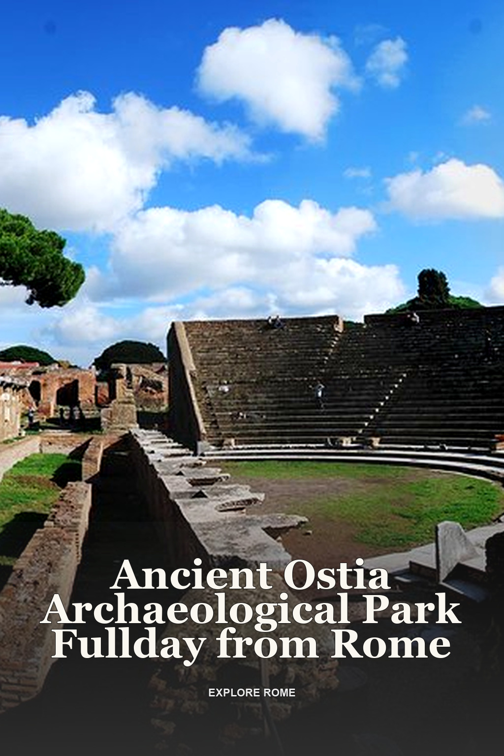 Ancient Ostia Archaeological Park Fullday from Rome