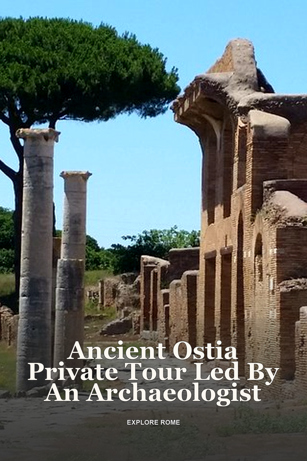 Ancient Ostia Private Tour Led By An Archaeologist