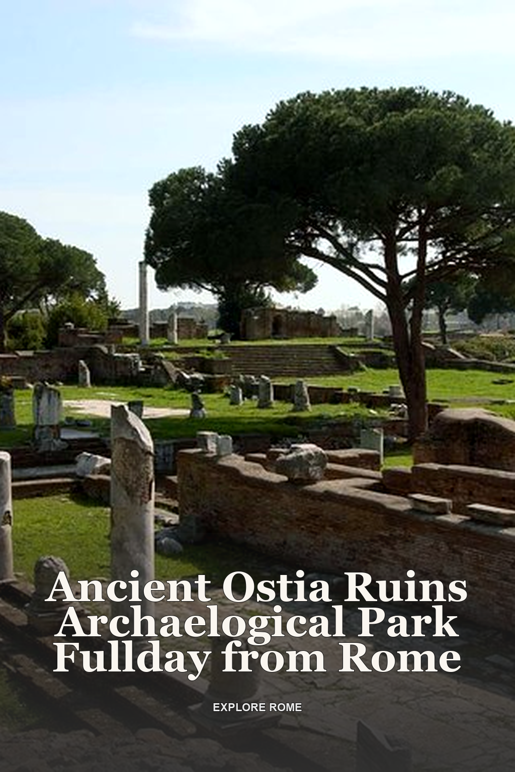 Ancient Ostia Ruins Archaelogical Park Fullday from Rome
