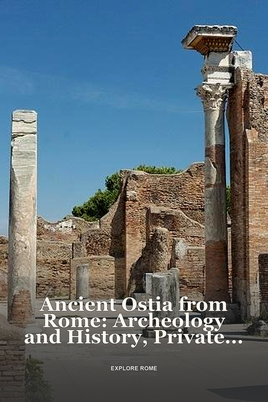 Ancient Ostia from Rome: Archeology and History, Private Tour