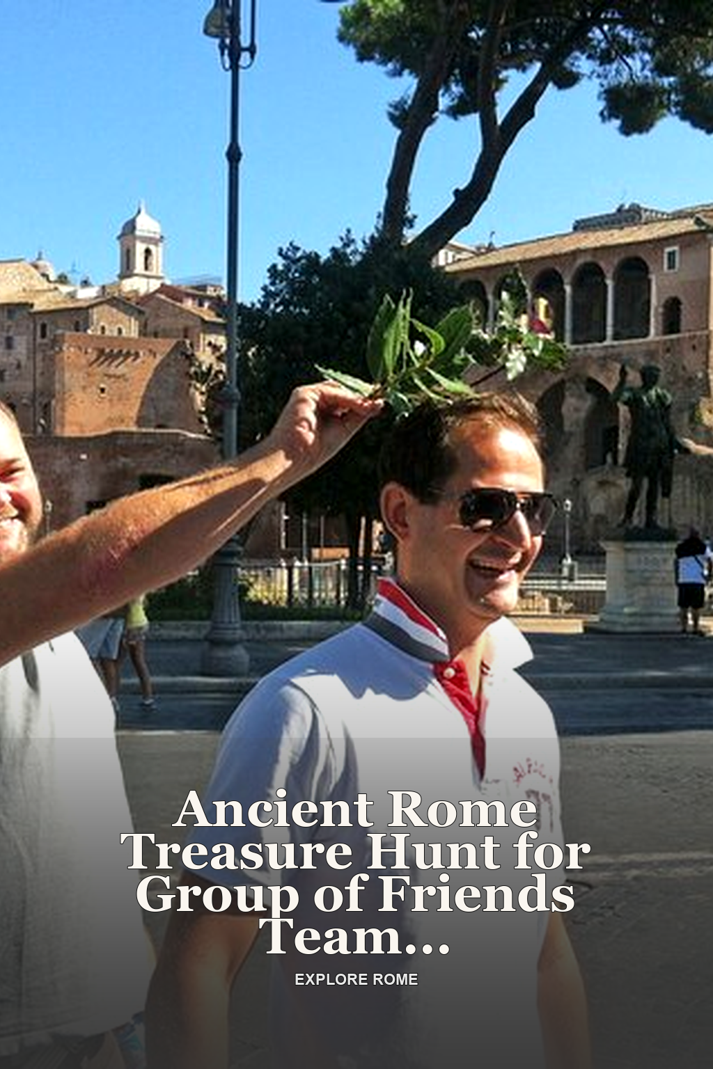 Ancient Rome Treasure Hunt for Group of Friends Team Building Company Incentives