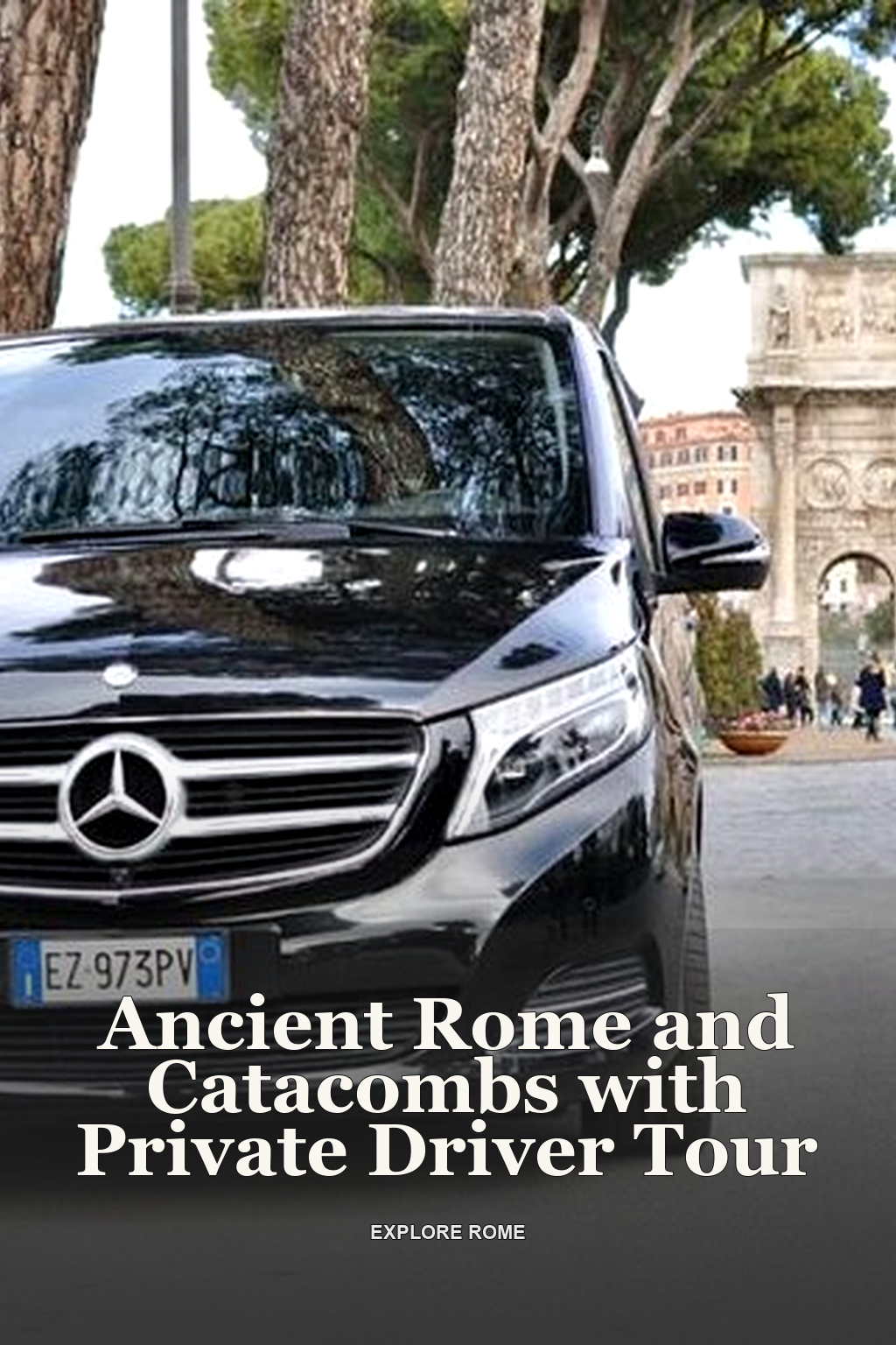 Ancient Rome and Catacombs with Private Driver Tour