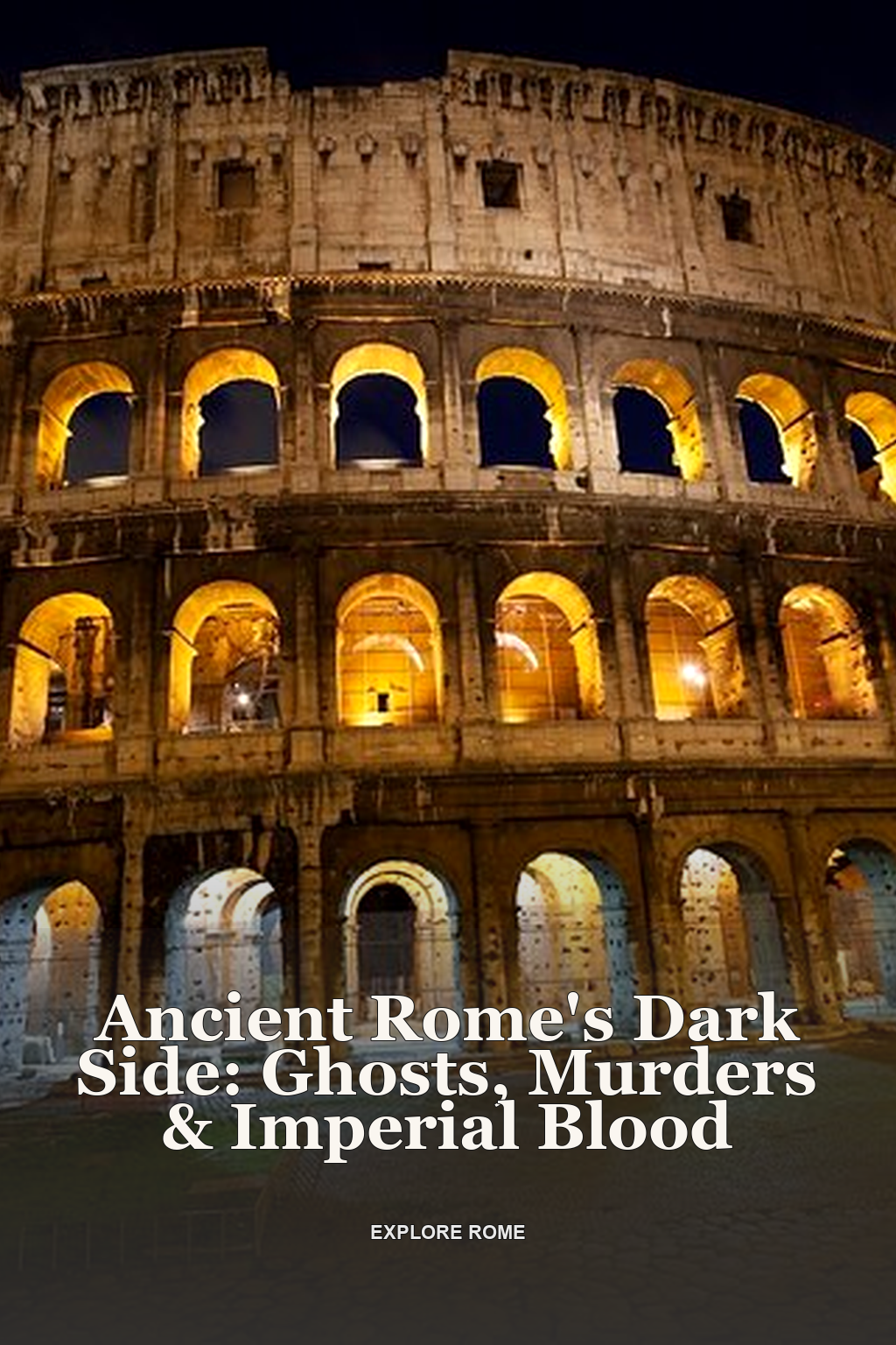 Ancient Rome's Dark Side: Ghosts, Murders & Imperial Blood