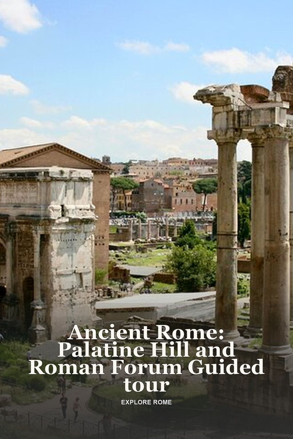 Ancient Rome: Palatine Hill and Roman Forum Guided tour