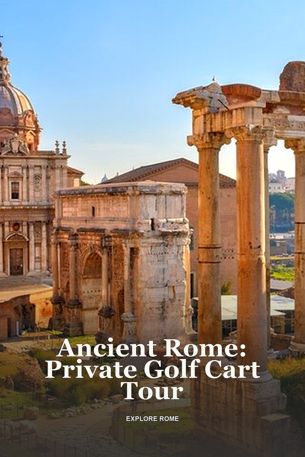 Ancient Rome: Private Golf Cart Tour