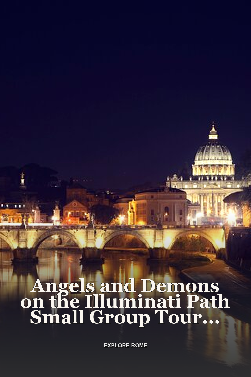 Angels and Demons on the Illuminati Path Small Group Tour in Rome