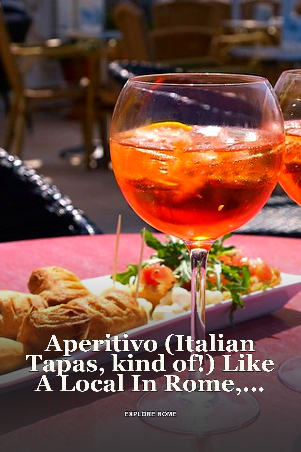 Aperitivo (Italian Tapas, kind of!) Like A Local In Rome, Private