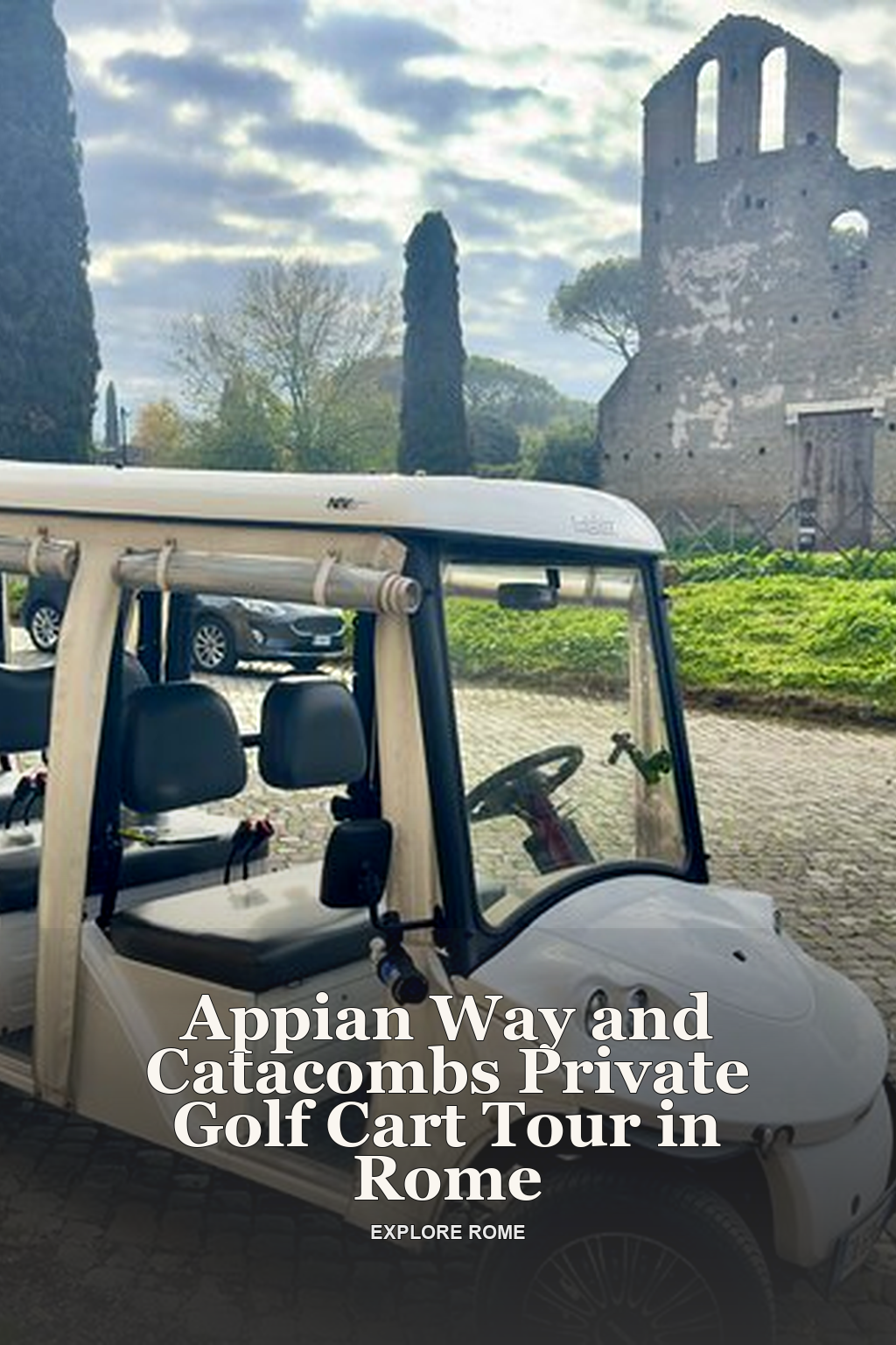 Appian Way and Catacombs Private Golf Cart Tour in Rome