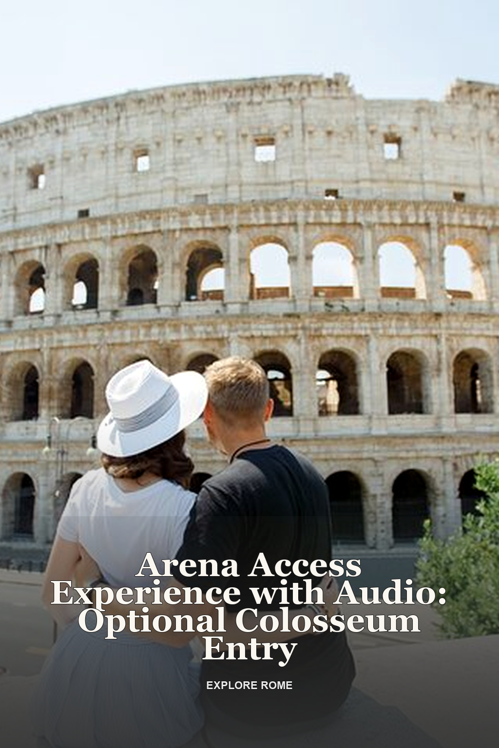 Arena Access Experience with Audio: Optional Colosseum Entry