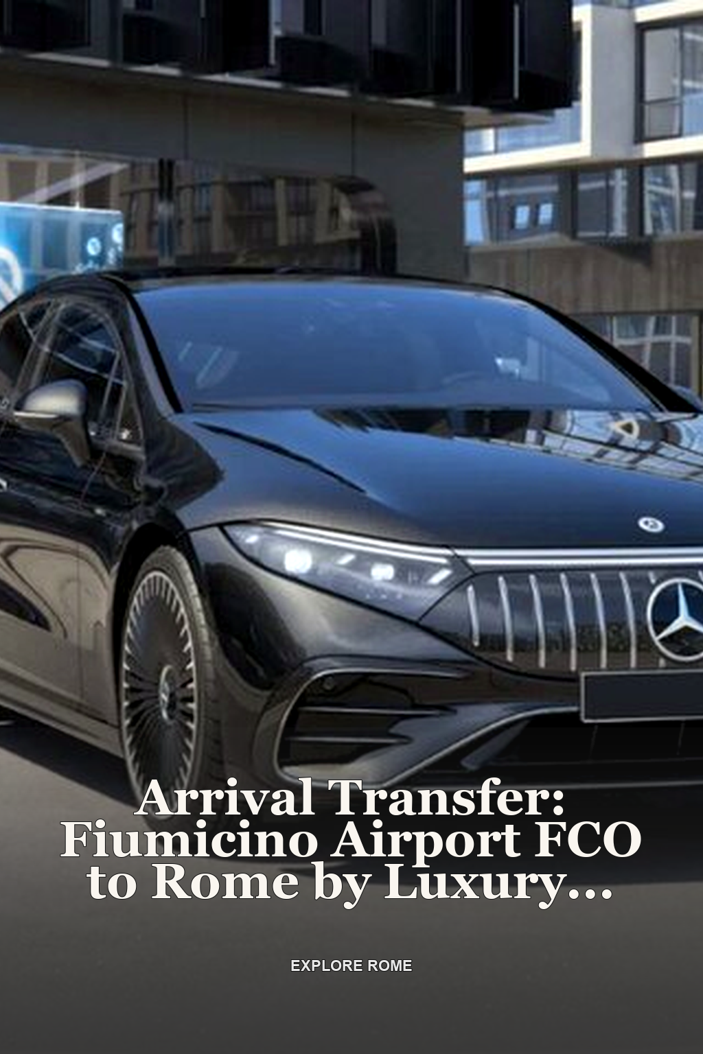 Arrival Transfer: Fiumicino Airport FCO to Rome by Luxury Car