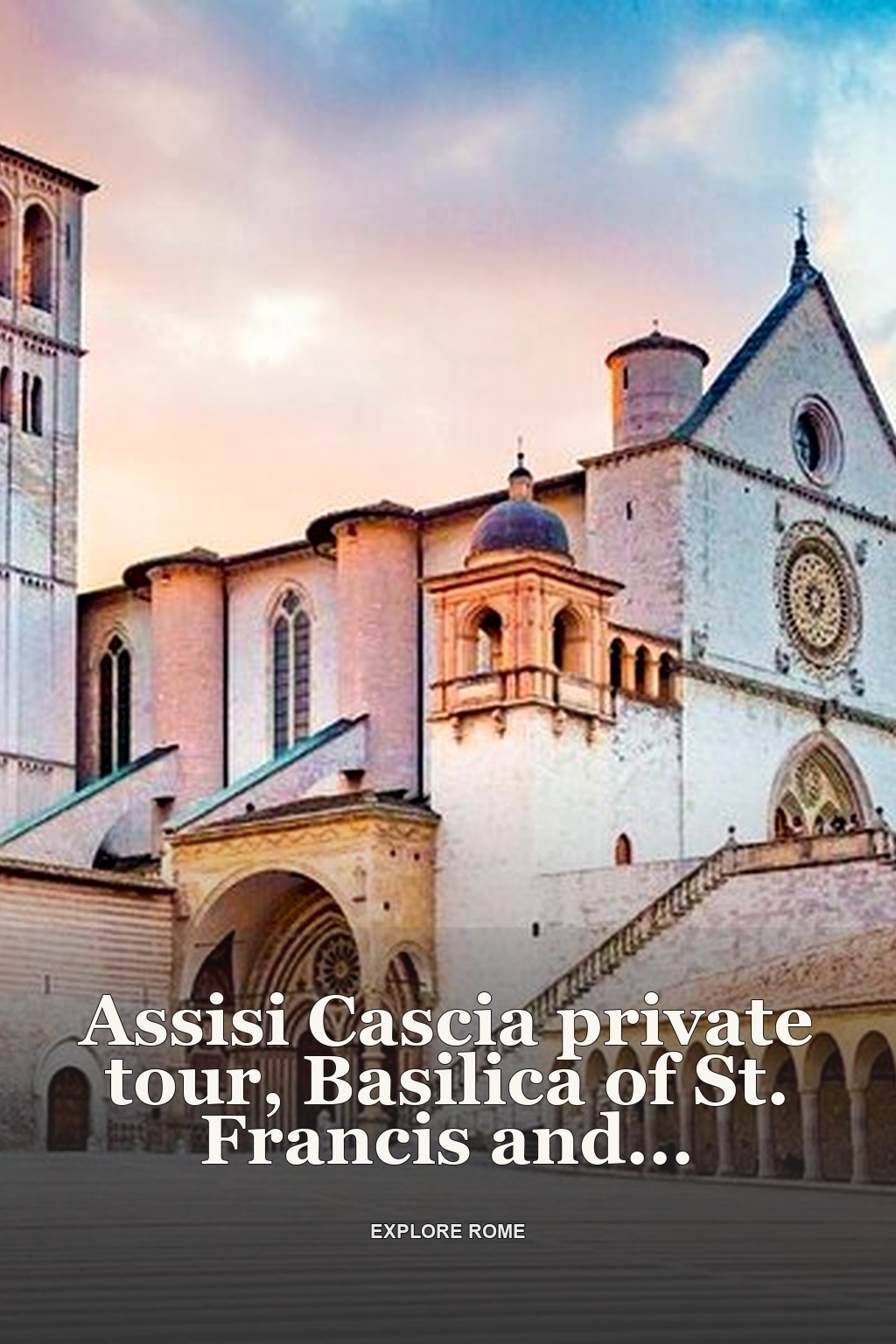 Assisi Cascia private tour, Basilica of St. Francis and St. Rita