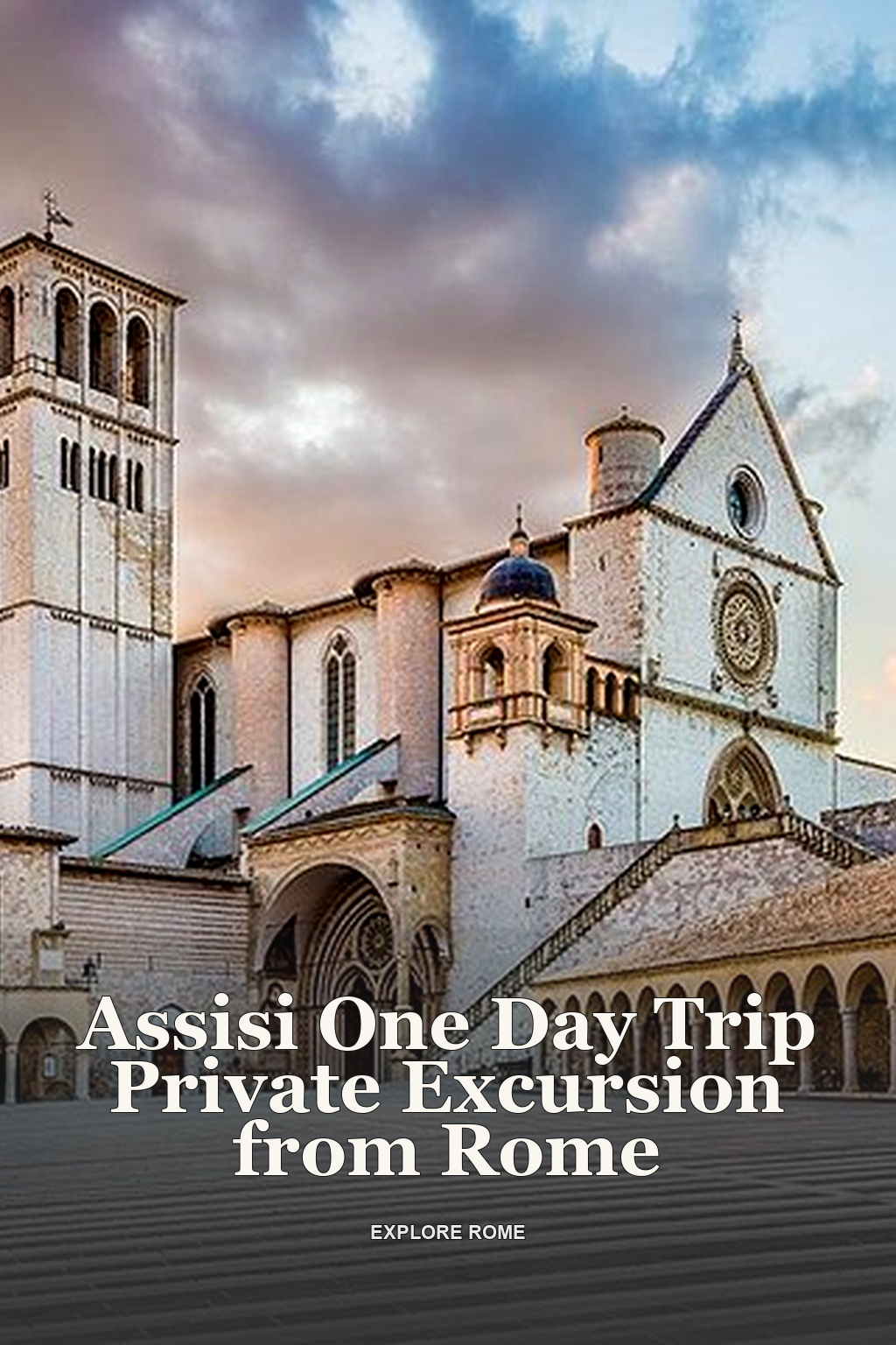 Assisi One Day Trip Private Excursion from Rome