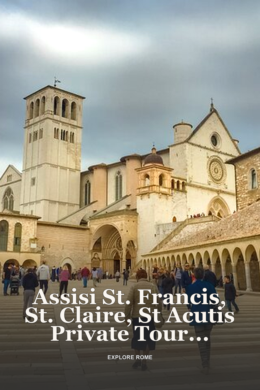 Assisi St. Francis, St. Claire, St Acutis Private Tour from Rome