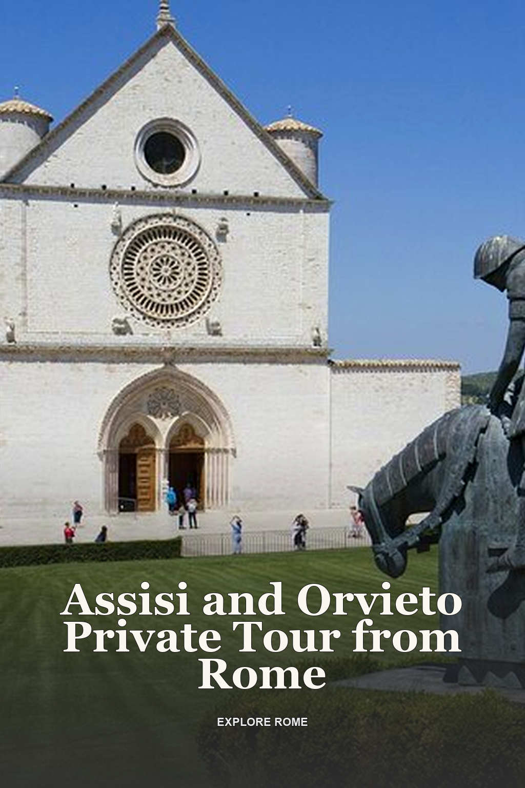 Assisi and Orvieto Private Tour from Rome