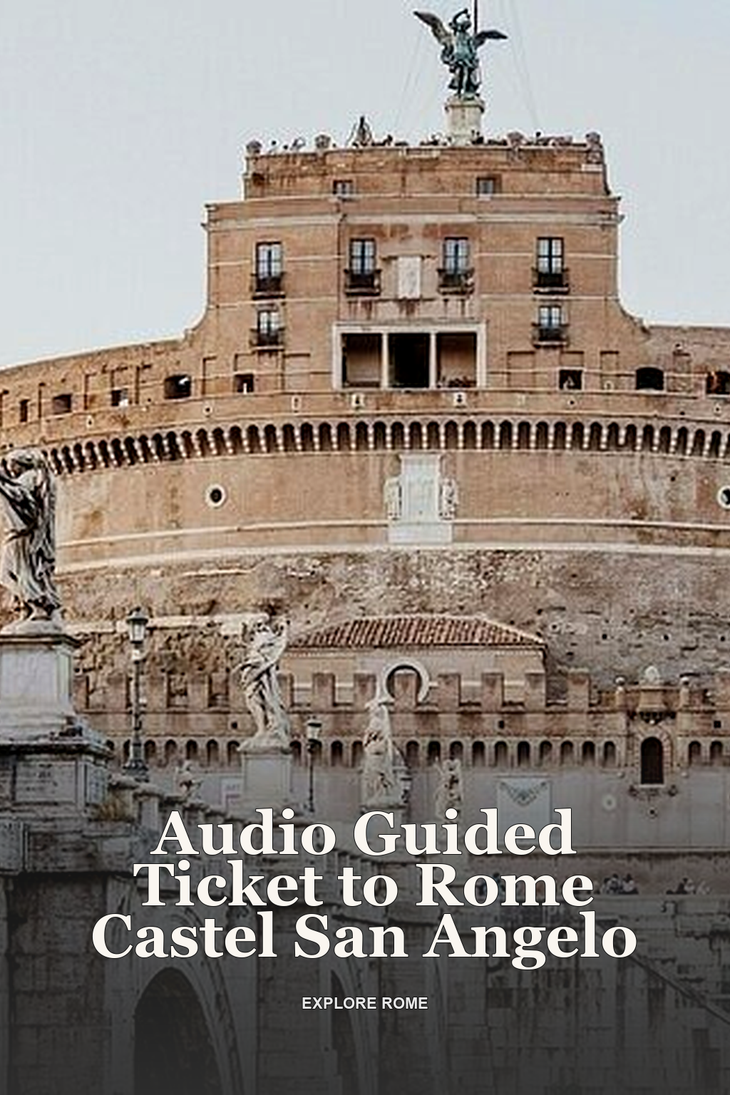 Audio Guided Ticket to Rome Castel San Angelo
