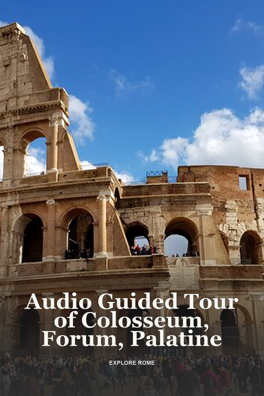 Audio Guided Tour of Colosseum, Forum, Palatine