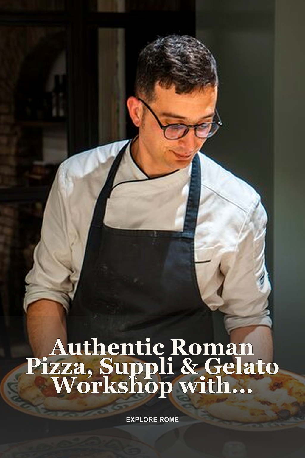 Authentic Roman Pizza, Suppli & Gelato Workshop with Italian Wine