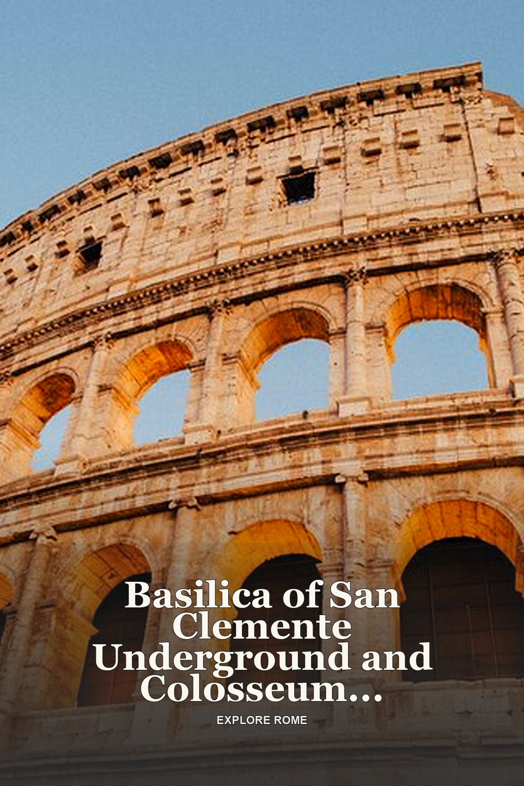 Basilica of San Clemente Underground and Colosseum Experience