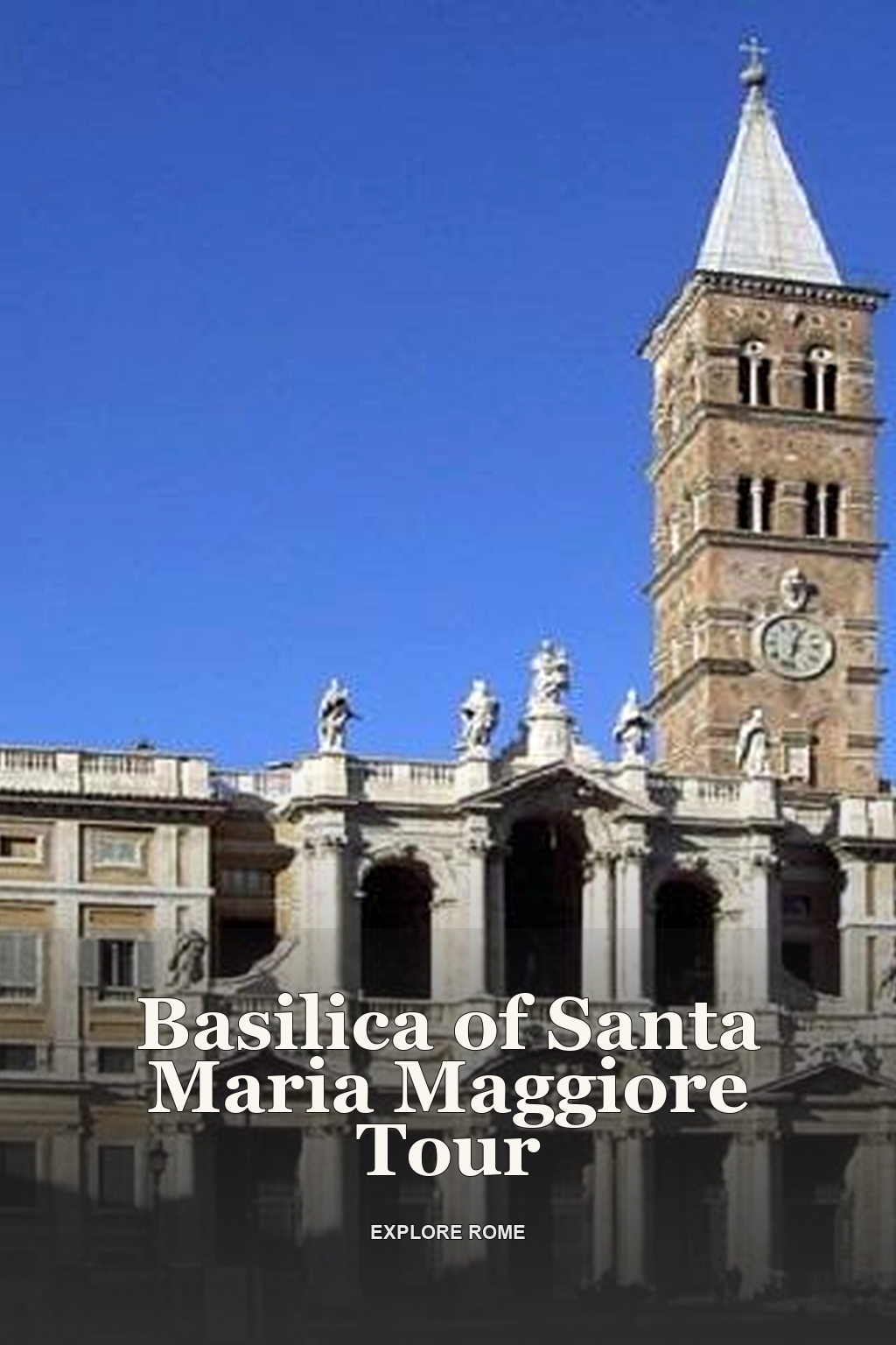 Basilica of Santa Maria Maggiore Tour