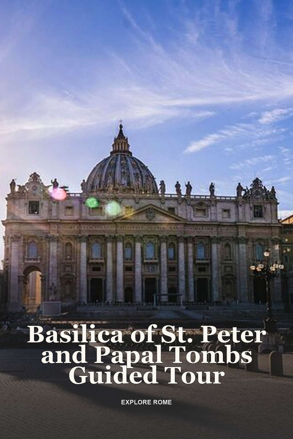 Basilica of St. Peter and Papal Tombs Guided Tour