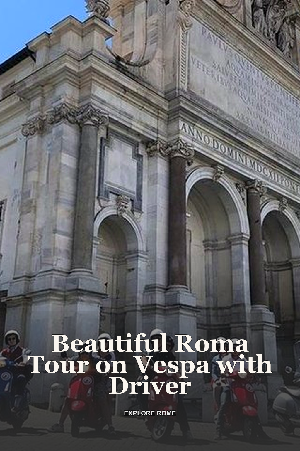 Beautiful Roma Tour on Vespa with Driver