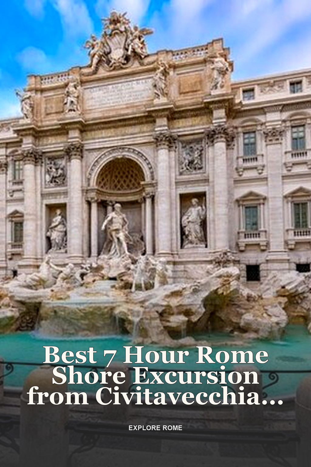 Best 7 Hour Rome Shore Excursion from Civitavecchia Cruise Port