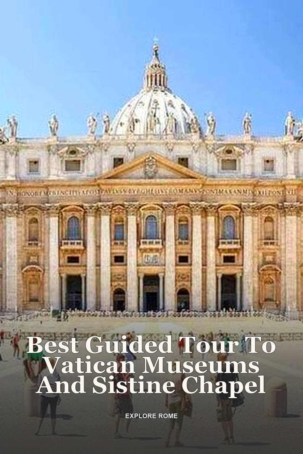 Best Guided Tour To Vatican Museums And Sistine Chapel