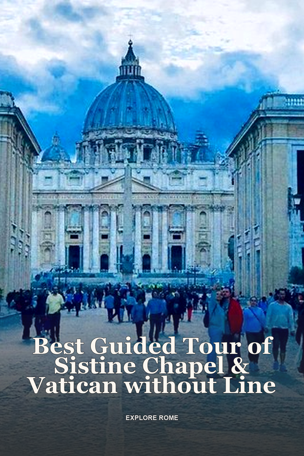 Best Guided Tour of Sistine Chapel & Vatican without Line