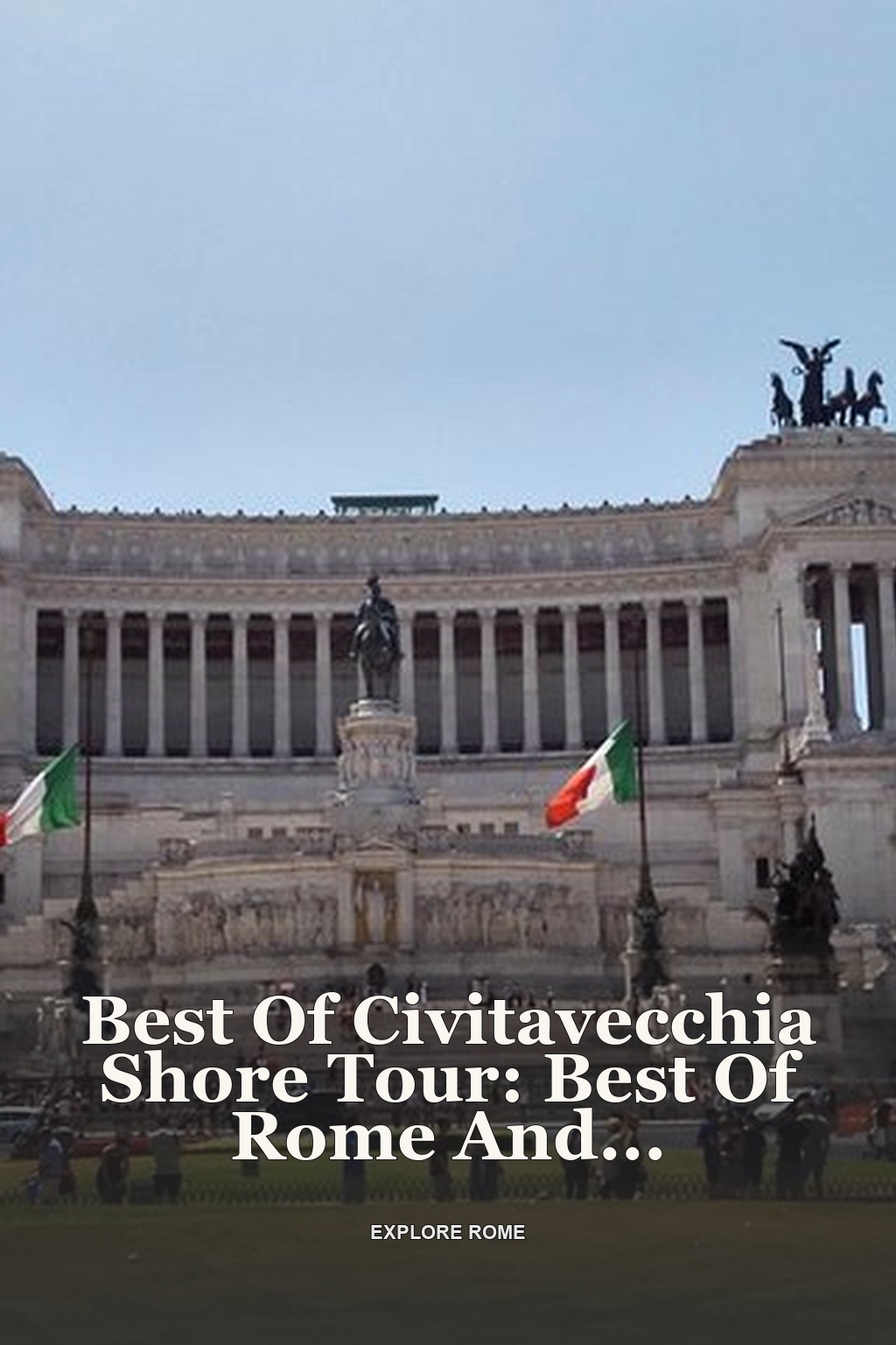 Best Of Civitavecchia Shore Tour: Best Of Rome And Cerveteri Ruins - Cruise Tour