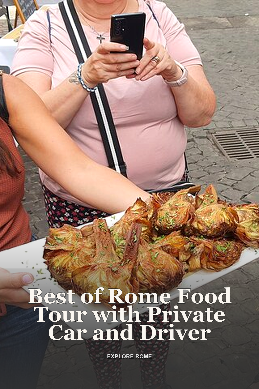 Best of Rome Food Tour with Private Car and Driver