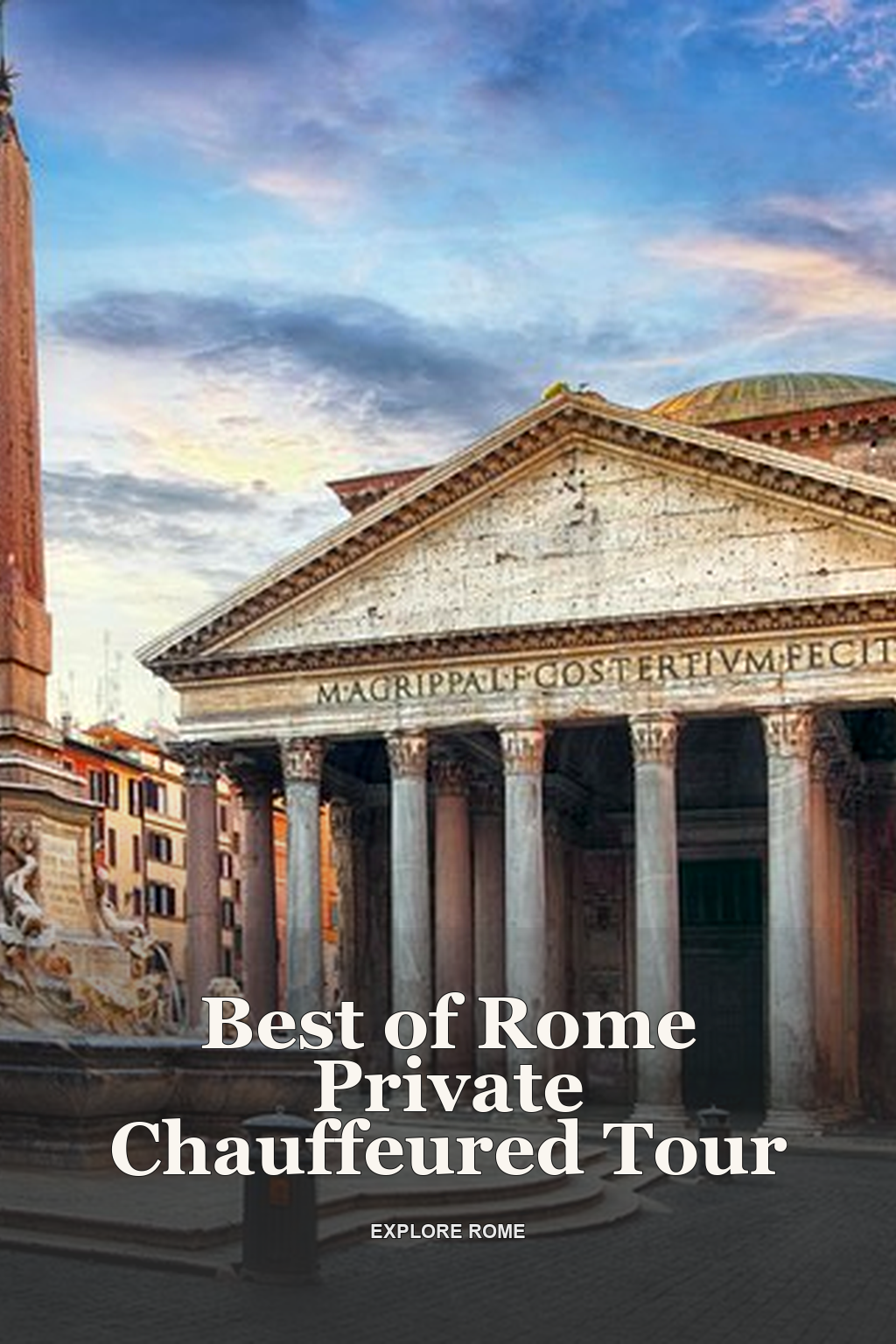 Best of Rome Private Chauffeured Tour