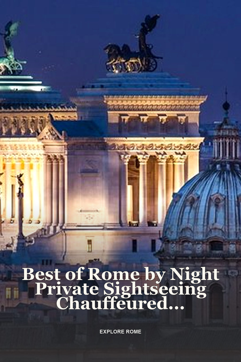 Best of Rome by Night Private Sightseeing Chauffeured Tour | pick up/Drop off