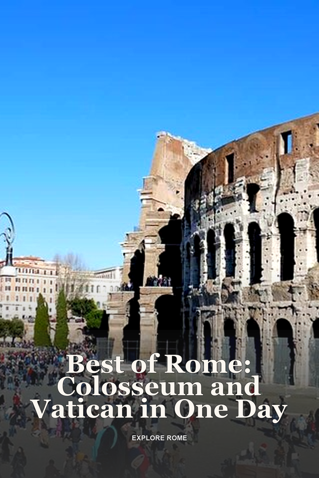 Best of Rome: Colosseum and Vatican in One Day