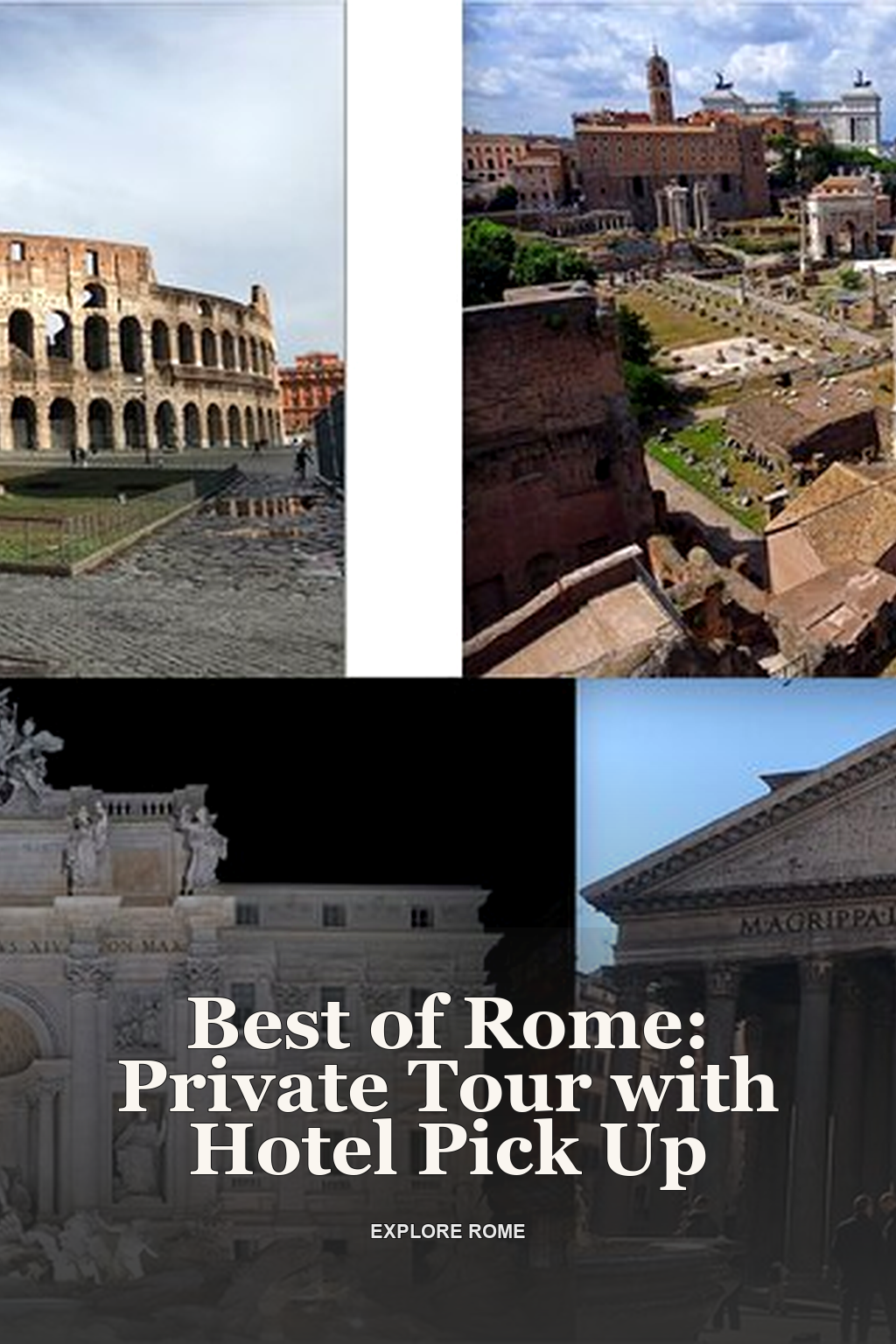 Best of Rome: Private Tour with Hotel Pick Up