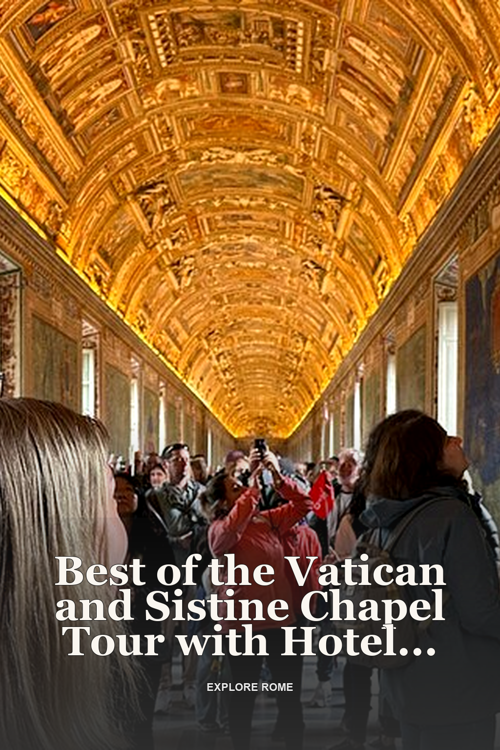 Best of the Vatican and Sistine Chapel Tour with Hotel Pick Up