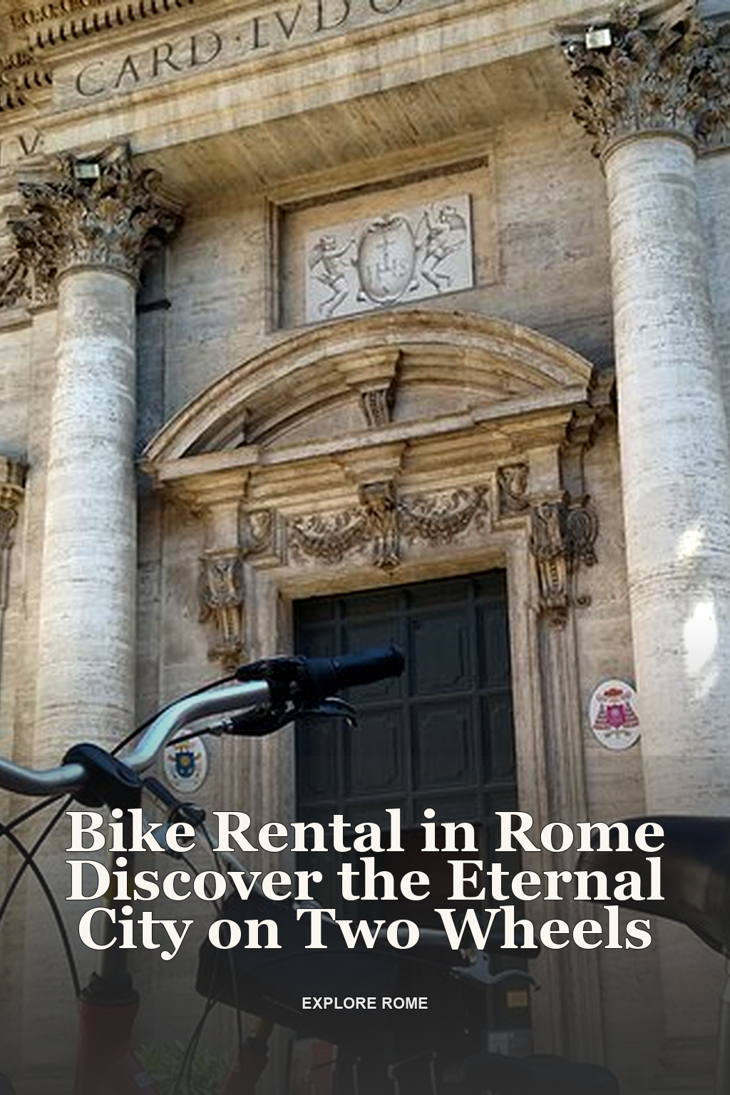 Bike Rental in Rome Discover the Eternal City on Two Wheels