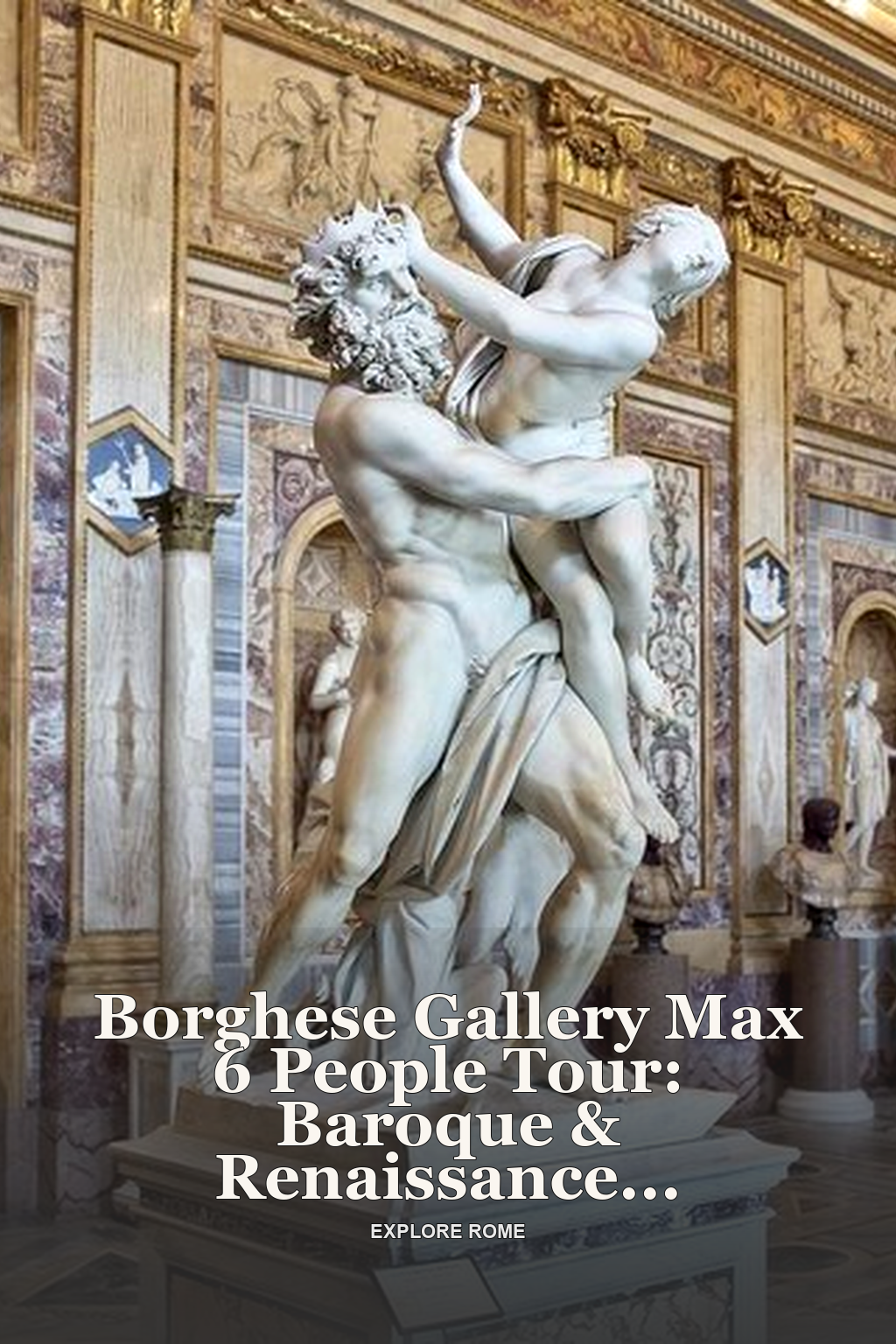 Borghese Gallery Max 6 People Tour: Baroque & Renaissance in Rome