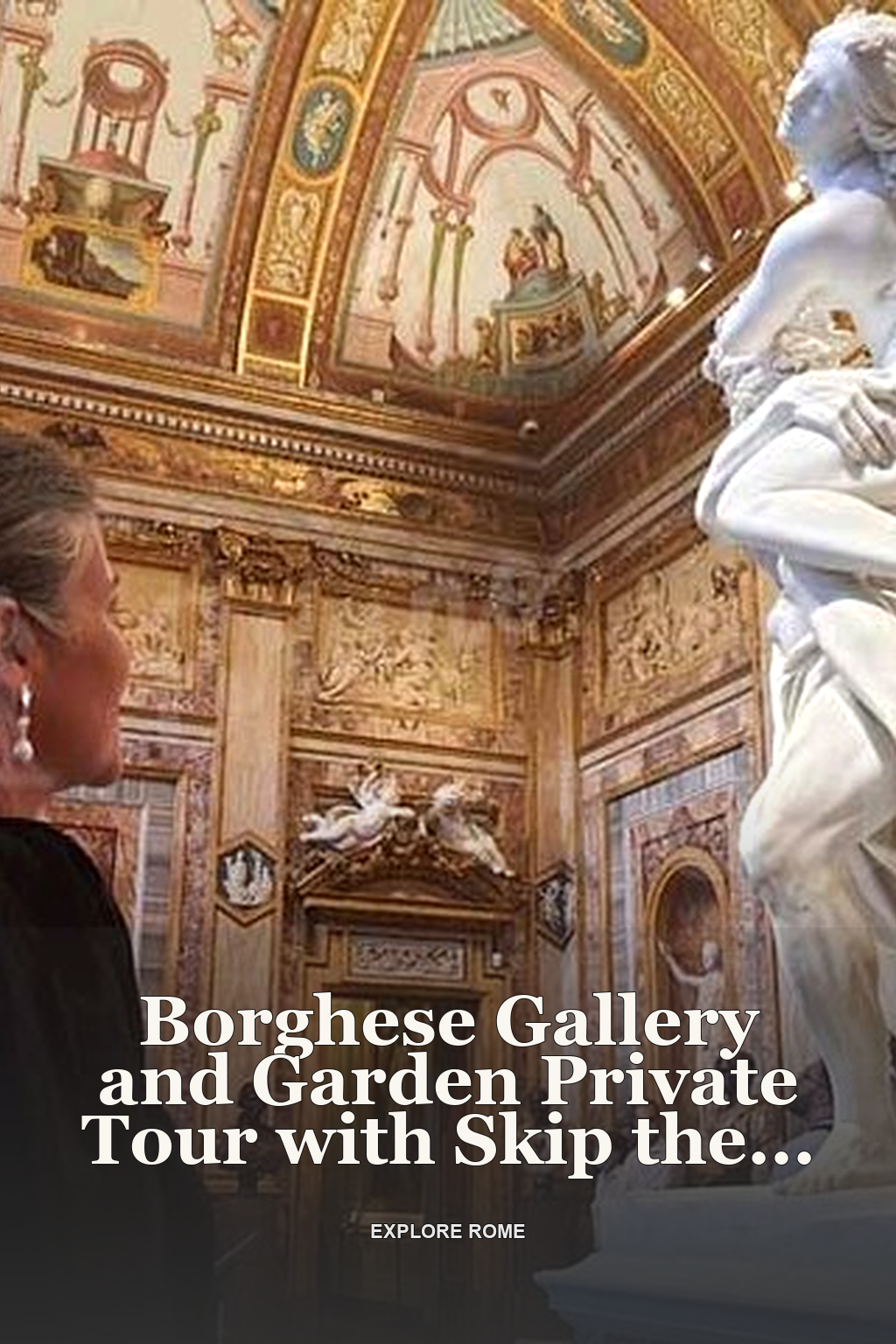 Borghese Gallery and Garden Private Tour with Skip the Line Ticket