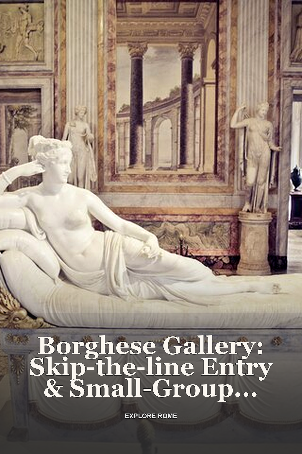 Borghese Gallery: Skip-the-line Entry & Small-Group Guided Tour