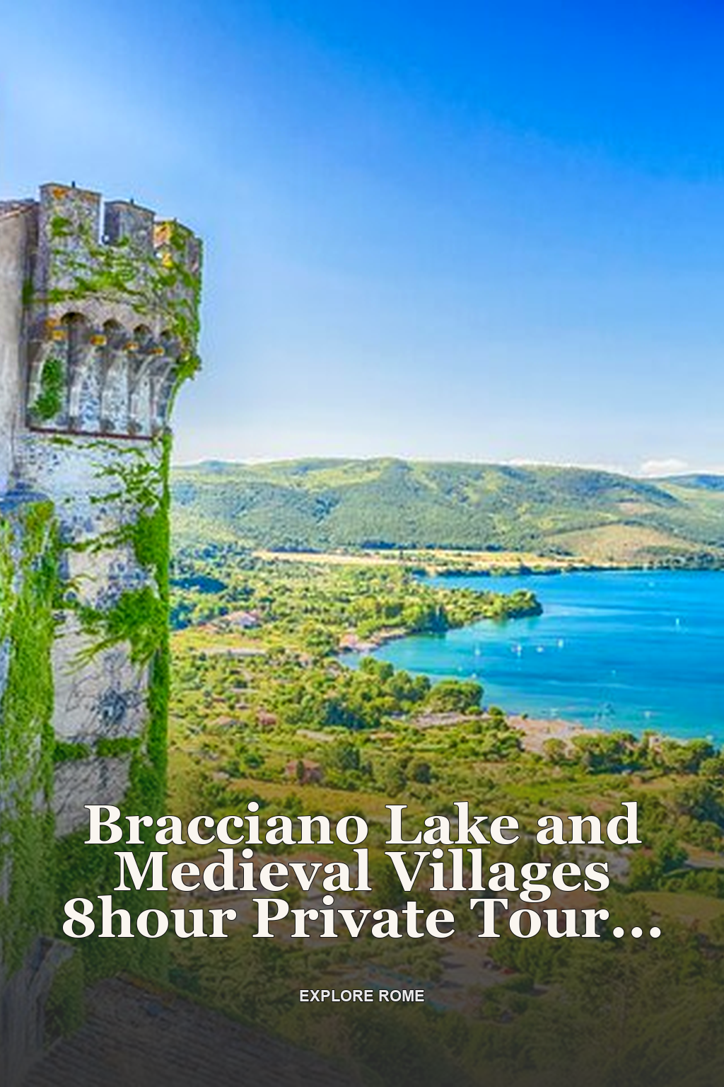 Bracciano Lake and Medieval Villages 8hour Private Tour from Rome
